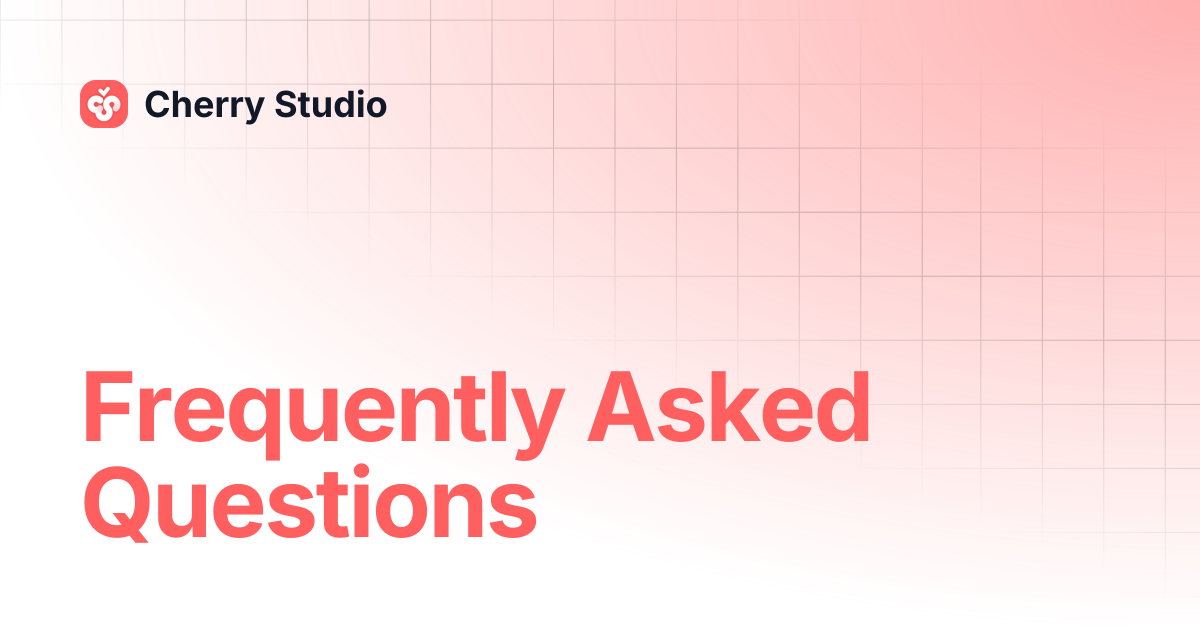 FAQ | Cherry Studio